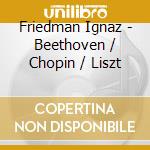 Friedman Ignaz - Beethoven / Chopin / Liszt cd