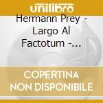 Hermann Prey - Largo Al Factotum - Opernarien cd musicale di Hermann Prey