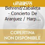 Behrend/Zabaleta - Concierto De Aranjuez / Harp Serenade cd