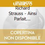 Richard Strauss - Ainsi Parlait Zarathoustra cd musicale di Richard Strauss