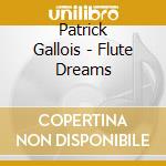 Patrick Gallois - Flute Dreams cd