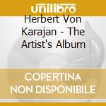Herbert Von Karajan - The Artist's Album cd musicale di Herbert Von Karajan