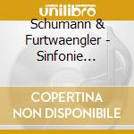 Schumann & Furtwaengler - Sinfonie 4/Sinfonie 2 (2 Cd)
