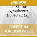 Jean Sibelius - Symphonies No.4-7 (2 Cd) cd musicale di Jean Sibelius