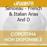 Simoeau - French & Italian Arias And D cd