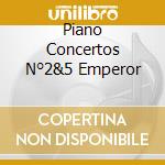 Piano Concertos N°2&5 Emperor cd