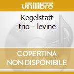 Kegelstatt trio - levine cd