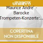 Maurice Andre' - Barocke Trompeten-Konzerte: Vivaldi, Torelli, Telemann, Viviani, Handel cd