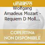 Wolfgang Amadeus Mozart - Requiem D Moll Kv 626 cd musicale di Wolfgang Amadeus Mozart