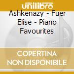 Ashkenazy - Fuer Elise - Piano Favourites cd