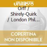 Orff / Shirely-Quirk / London Phil Orch / Dorati - Orff: Carmina Burana cd musicale di DORATI