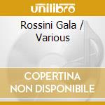 Rossini Gala / Various cd musicale di Berganza
