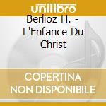 Berlioz H. - L'Enfance Du Christ