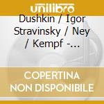Dushkin / Igor Stravinsky / Ney / Kempf - 1934 cd musicale di Dushkin/Stravinsky/Ney/Kempf