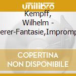 Kempff, Wilhelm - Wanderer-Fantasie,Impromptus D899 And cd