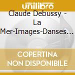 Claude Debussy - La Mer-Images-Danses Pour Harpe cd