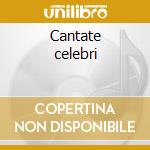 Cantate celebri cd