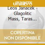 Leos Janacek - Glagolitic Mass, Taras Bulba cd