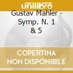 Gustav Mahler - Symp. N. 1 & 5 cd musicale di SINOPOLI