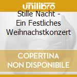 Stille Nacht - Ein Festliches Weihnachstkonzert cd