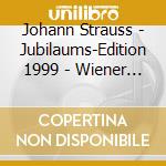 Johann Strauss - Jubilaums-Edition 1999 - Wiener Philharmoniker (8 Cd) cd musicale di Johann Strauss