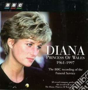 Diana, Princess Of Wales, 1961-1997 cd musicale di ARTISTI VARI