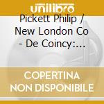 Pickett Philip / New London Co - De Coincy: Song Of Angels cd