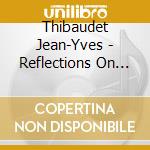 Thibaudet Jean-Yves - Reflections On Duke cd musicale di ELLINGTON DUKE