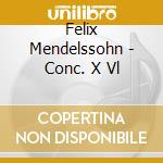 Felix Mendelssohn - Conc. X Vl cd