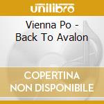 Vienna Po - Back To Avalon cd musicale di Vienna Po