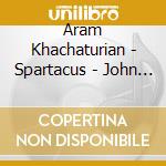 Aram Khachaturian - Spartacus - John Georgiadis
