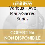 Various - Ave Maria-Sacred Songs cd