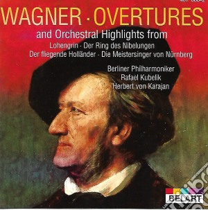 Richard Wagner - Overtures And Orchestral Highlights cd musicale di Richard Wagner & Rafael Kubelik