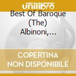 Best Of Baroque (The)  Albinoni, Pachelbel, Purcell, Handel, Vivaldi cd