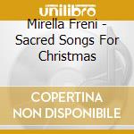 Mirella Freni - Sacred Songs For Christmas cd