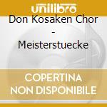 Don Kosaken Chor - Meisterstuecke cd