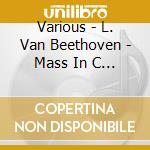 Various - L. Van Beethoven - Mass In C Opus 86 cd