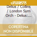 Delius / Collins / London Sym Orch - Delius: In A Summer Garden / Paris / Summer Night cd