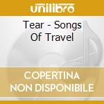 Tear - Songs Of Travel cd