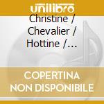 Christine / Chevalier / Hottine / Granjean / Rys - Christine: Dede cd musicale