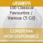 100 Classical Favourites / Various (5 Cd) cd musicale