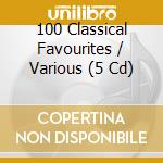 100 Classical Favourites / Various (5 Cd) cd
