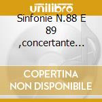 Sinfonie N.88 E 89 ,concertante In Si B cd