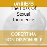 The Loss Of Sexual Innocence cd