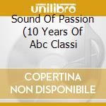 Sound Of Passion (10 Years Of Abc Classi cd