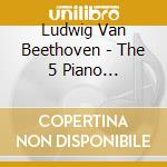 Ludwig Van Beethoven - The 5 Piano Concertos (3 Cd) cd musicale di BRENDEL