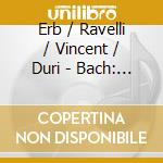 Erb / Ravelli / Vincent / Duri - Bach: St. Matthew Passion cd