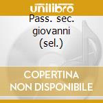 Pass. sec. giovanni (sel.) cd