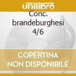 Conc. brandeburghesi 4/6 cd