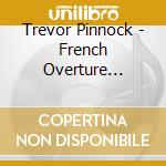Trevor Pinnock - French Overture (Partita) Bwv 831 / Toccata D-Moll Bwv 913 / Chromatic Fantasia